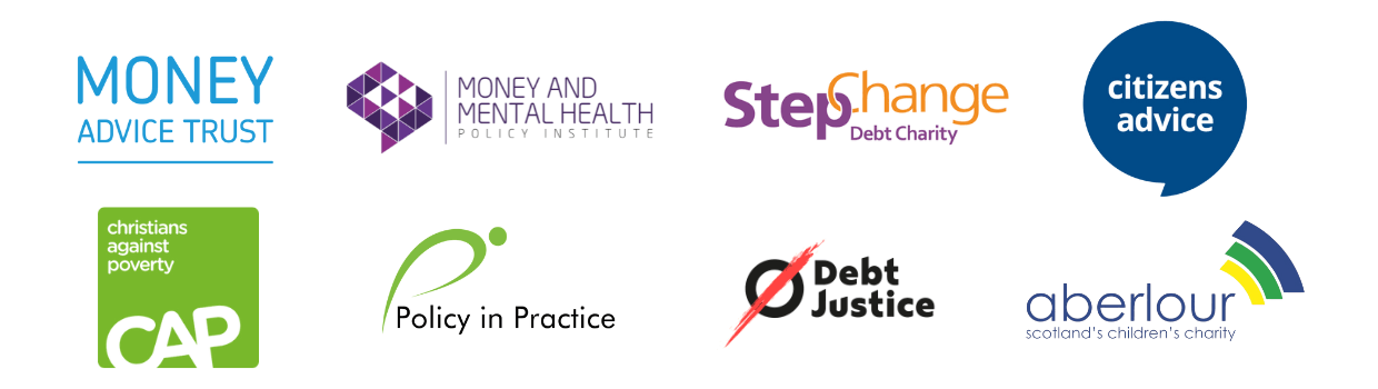 The logos of the charities who've signed the letter dated December 2024 to Florence Eshalomi MP: Money Advice Trust, Money and Mental Health Policy Institute, StepChange Debt Charity, Citizens Advice, Policy in Practice, Debt Justice, Christians Against Poverty, and Aberlour Children’s Charity.