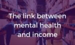 Text: The link between mental health and income