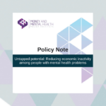 Money and Mental Health policy note page. Text reads: "Policy note: Untapped potential: Reducing economic inactivity among people with mental health problems"