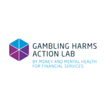 Logo of the Gambling Harms Action Lab - with the tagline, by Money and Mental Health for financial services.
